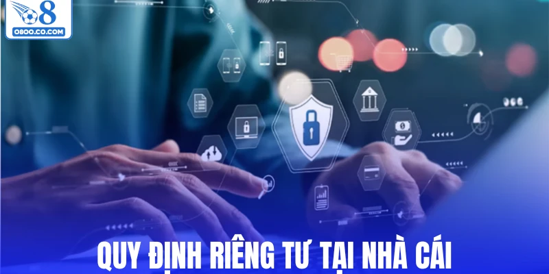 Quy định riêng tư tại nhà cái